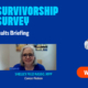 Image with blue background and text. Cancer Nation Survivorship Survey | 2025 Survey Results Briefing | Images of the speakers liana gainsboro and Shelley Fuld Nasso. to the right, a button reads Watch Now.