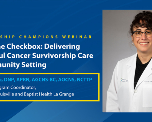 Beyond the Checkbox: Cancer Survivorship Care Delivery in the Community - Dr. Crystal Labbato