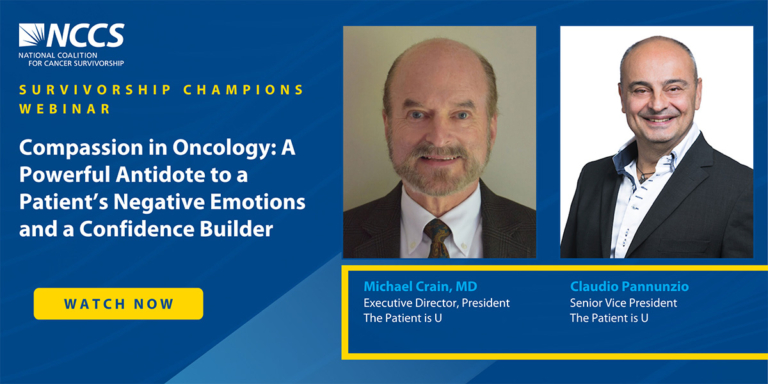 Webinar Banner: NCCS Survivorship Champions Webinar: Compassion in Oncology: A Powerful Antidote to a Patient's Negative Emotions and a Confidence Builder