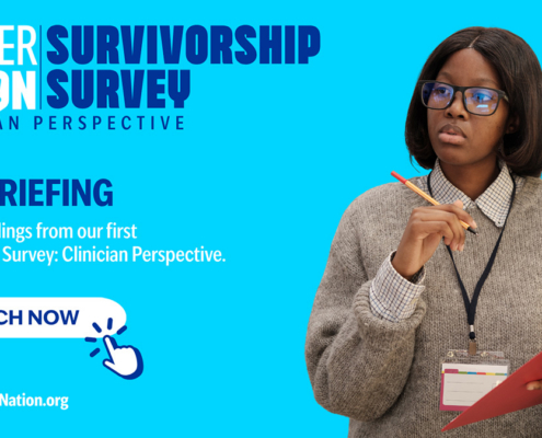 a graphic flyer for an event with a light blue background. On the left, text reads Cancer Nation Survivorship Survey | WEB BRIEFING | Hear the findings from our first Survivorship Survey: Clinician Perspective. | Watch Now | on the right, a photo of a health care professional holding a clipboard.