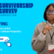 a graphic flyer for an event with a light blue background. On the left, text reads Cancer Nation Survivorship Survey | WEB BRIEFING | Hear the findings from our first Survivorship Survey: Clinician Perspective. | Watch Now | on the right, a photo of a health care professional holding a clipboard.