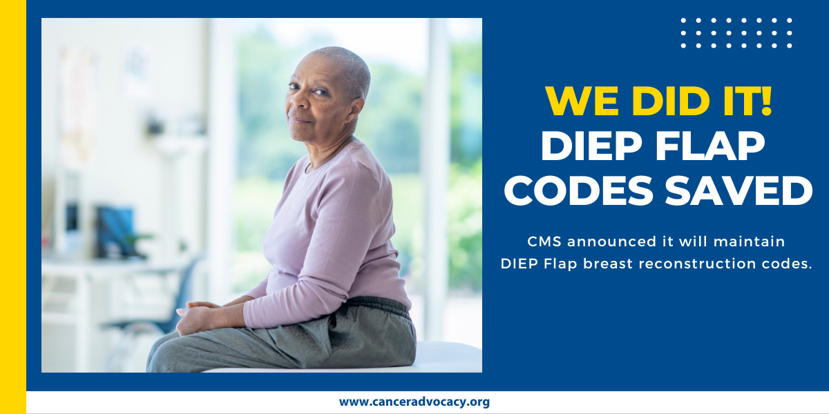 CMS Announces It Will Retain Breast Reconstruction Codes, A Reversal That  Protects Patient Access to DIEP Flap Surgery - NCCS - National Coalition  for Cancer Survivorship