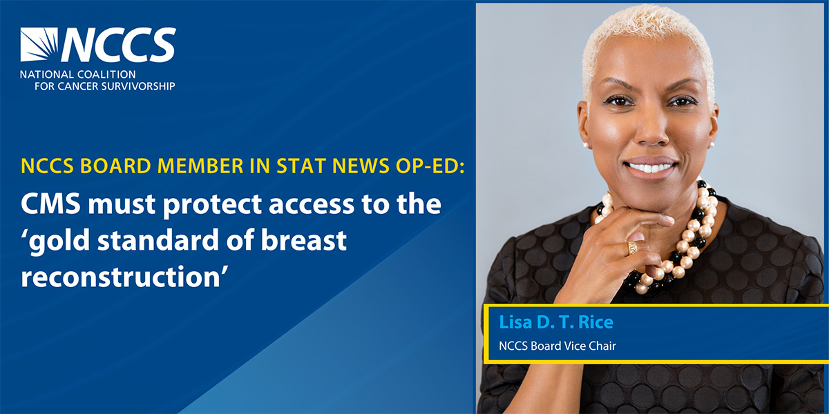 NCCS Board Member in STAT News Op-Ed: CMS must protect access to the 'gold  standard of breast reconstruction' - NCCS - National Coalition for Cancer  Survivorship