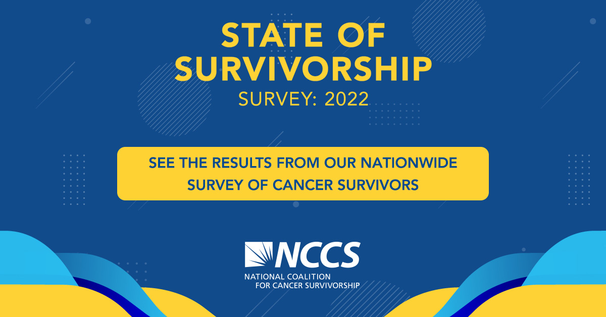 2022 State of Cancer Survivorship Survey - NCCS - National