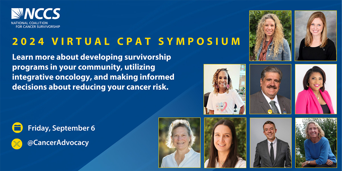 Flyer for 2024 Virtual CPAT Symposium - Learn more about developing survivorship programs in your community, utilizing integrative oncology, and making informed decisions about reducing your cancer risk.