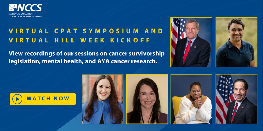Virtual CPAT Symposium 2022 - View Recordings of our sessions on cancer survivorship legislation, mental health, and AYA cancer research.