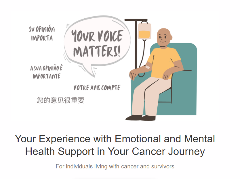 Your Voice Matters! Your Experience with Emotional and Mental Health Support in Your Cancer Journey. For individuals living with cancer and survivors.